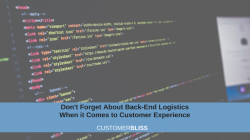 Don't Forget About Back-End Logistics When it Comes to Customer Experience