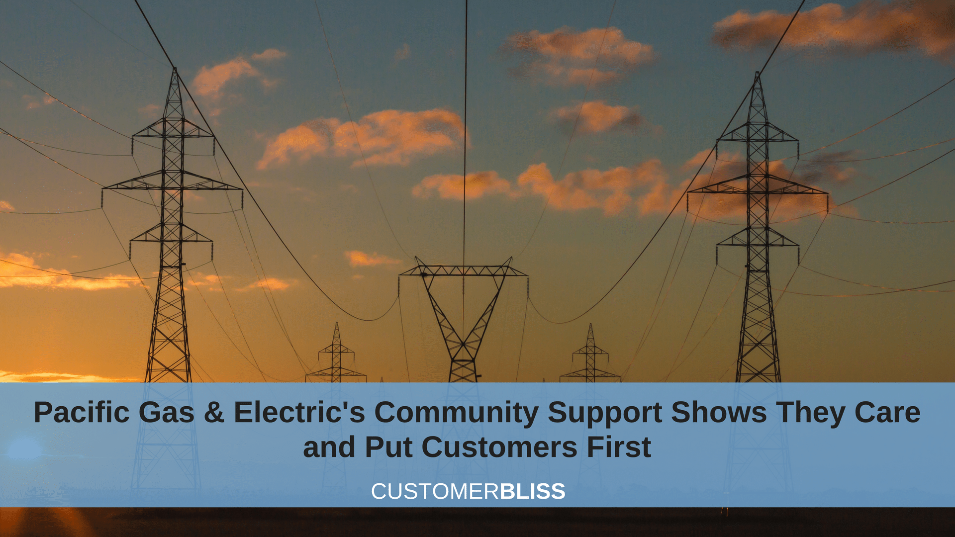 Pacific Gas & Electric's Community Support Shows They Care and Put Customers First