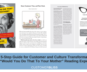 The 5-Step Guide for Customer and Culture Transformation: Your “Would You Do That To Your Mother” Reading Experience