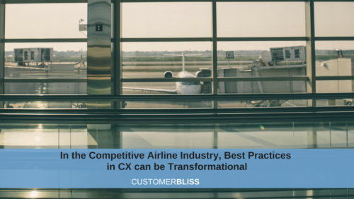 In the Competitive Airline Industry, Best Practices in CX can be Transformational