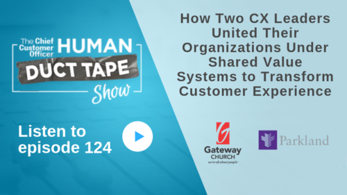 How Two CX Leaders United Their Organizations Under Shared Value Systems to Transform Customer Experience